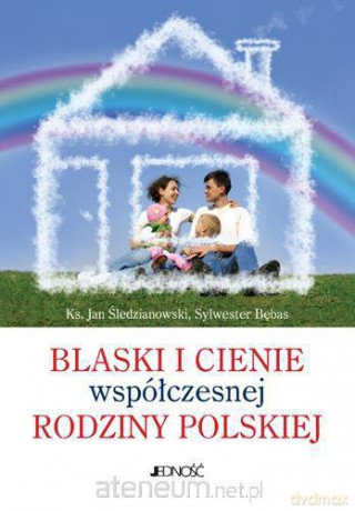 Blaski i cienie współczesj rodziny polskiej [KSIĄŻKA]