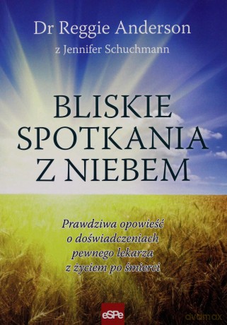 Bliskie spotkania z niebem [KSIĄŻKA]