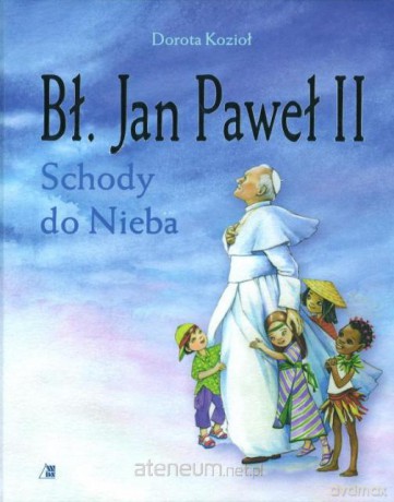 Bł. Jan Paweł II. Schody do Nieba WDS [KSIĄŻKA]