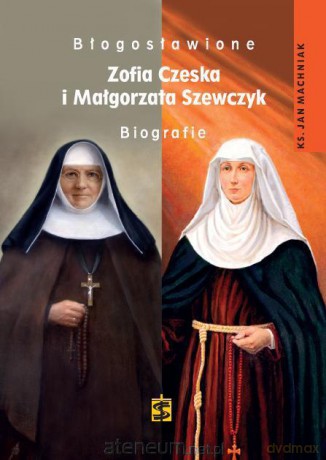 Błogosławio Zofia Czeska i Małgorzata Szewczyk [KSIĄŻKA]