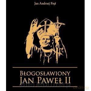 Błogosławiony JAN PAWEŁ II wyd. 2011 [KSIĄŻKA]