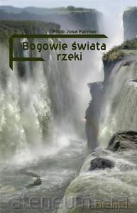 Bogowie świata rzeki [KSIĄŻKA]