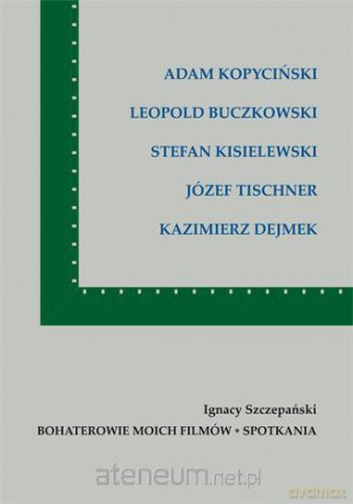 Bohaterowie moich filmów. Spotkania [KSIĄŻKA]