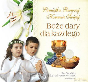 BOŻE DARY DLA KAŻDEGO.Pamiatka Pierwszej Komunii [KSIĄŻKA]