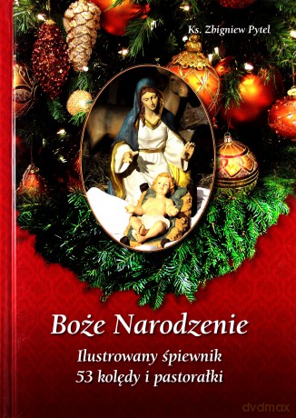 Boże Narodzenie. Ilustrowany śpiewnik [KSIĄŻKA]