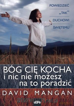 Bóg cię kocha i nic nie możesz na to poradzić [KSIĄŻKA]