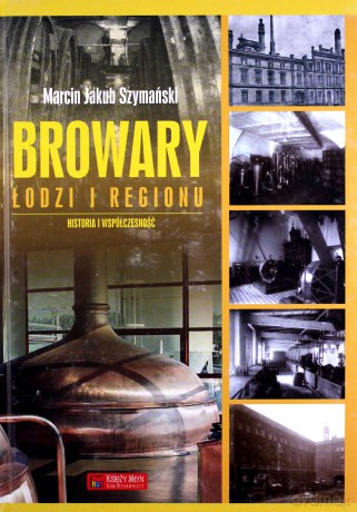 Browary Łodzi i regionu [KSIĄŻKA]