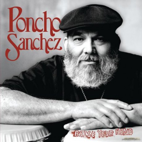 Sanchez, Poncho: Raise Your Hand [CD]