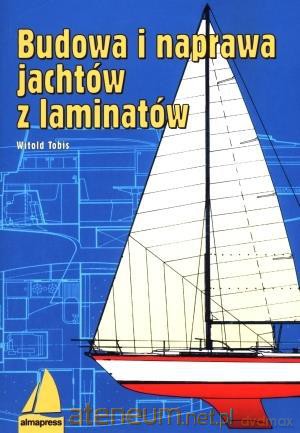Budowa i naprawa jachtów z laminatów [KSIĄŻKA]