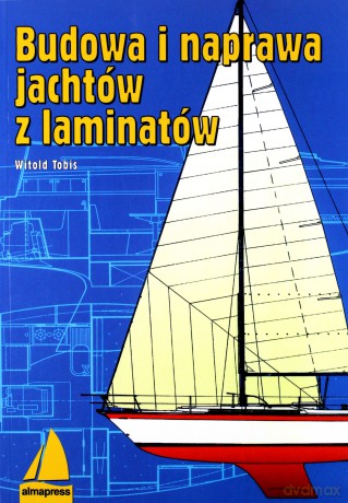 Budowa i naprawa jachtów z laminatów [KSIĄŻKA]