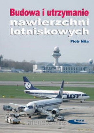 Budowa i utrzymanie nawierzchni lotniskowych [KSIĄŻKA]