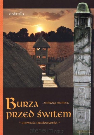 Burza przed świtem. Opowieść prasłowiańska [KSIĄŻKA]