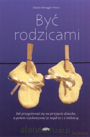 Być rodzicami [KSIĄŻKA]