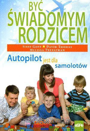 Być świadomym rodzicem. Autopilot... [KSIĄŻKA]