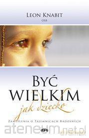 Być wielkim jak dziecko [KSIĄŻKA]
