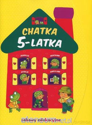 Chatka 5-latka. Zabawy edukacyj [KSIĄŻKA]