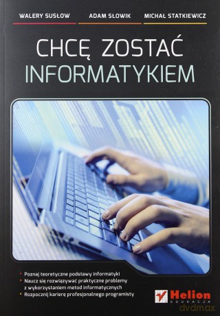 Chcę zostać informatykiem [KSIĄŻKA]