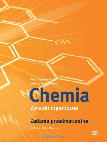 Chemia LO Związki organicz Zadania przedmatur. [KSIĄŻKA]