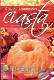 Ciasta, ciastka, ciasteczka [KSIĄŻKA]