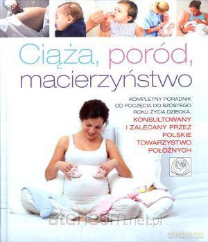 Ciąża, poród, macierzyństwo poradnik [KSIĄŻKA]