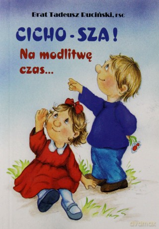Cicho-sza! Na modlitwę czas... [KSIĄŻKA]