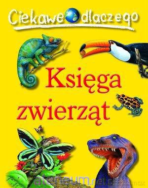 Ciekawe dlaczego - Księga zwierząt w.2012 [KSIĄŻKA]