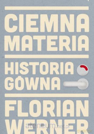 Ciemna materia: historia gówna [KSIĄŻKA]