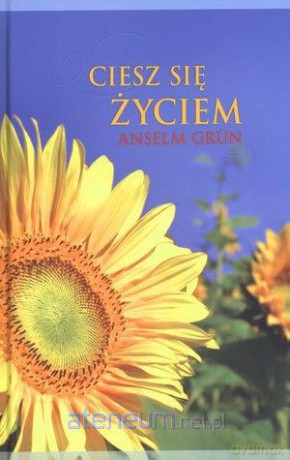 Ciesz się życiem [KSIĄŻKA]
