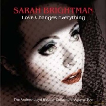 Sarah Brightman: Love Changes Everything:The Andrew Lloyd [CD]