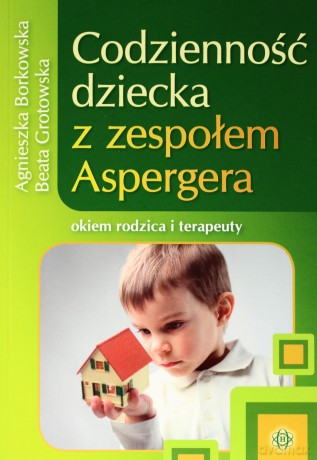 Codzienność dziecka z zespołem Aspergera [KSIĄŻKA]
