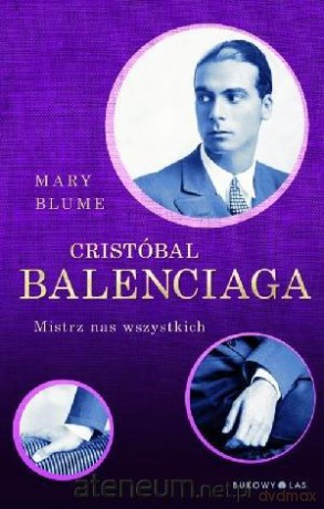 Cristóbal Balenciaga. Mistrz nas wszystkich [KSIĄŻKA]