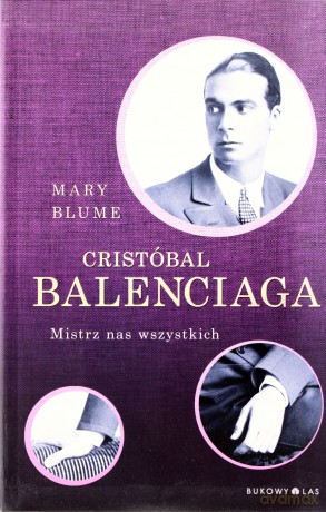 Cristóbal Balenciaga. Mistrz nas wszystkich [KSIĄŻKA]