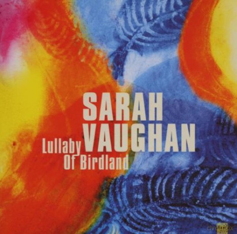 Sarah Vaughan: Lullaby Of Birdland [CD]
