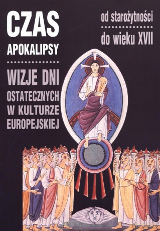 Czas Apokalipsy. Wizje dni ostatecznych... [KSIĄŻKA]