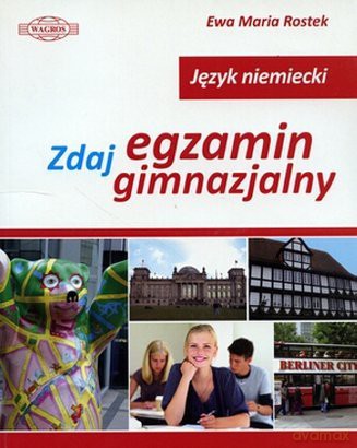 Deutsch. Zdaj egzamin gimnazjalny [KSIĄŻKA]