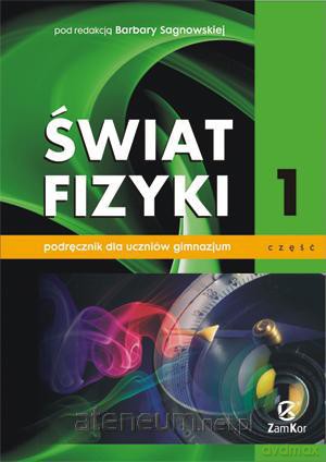 Fizyka GIM Świat Fizyki cz.1 podr [KSIĄŻKA]