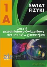Fizyka GIM Świat Fizyki cz.1A ćw. [KSIĄŻKA]