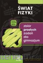 Fizyka GIM Świat Fizyki zb. prostych zadań [KSIĄŻKA]