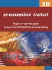 Fizyka GIM Zrozumieć świat 2B ćw. [KSIĄŻKA]