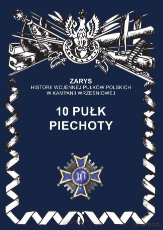 10 pułk piechoty - Przemysław Dymek [KSIĄŻKA]