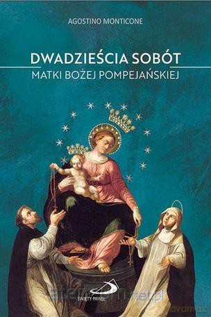 20 sobót Matki Bożej Pompejańskiej - Agostino Monticone [KSIĄŻKA]