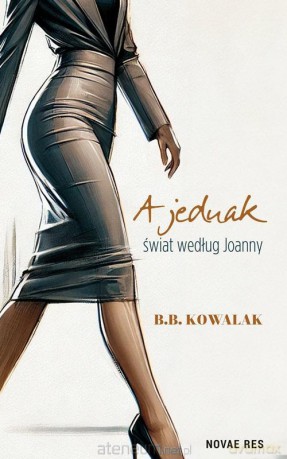 A jednak. Świat według Joanny - B.b. Kowalak [KSIĄŻKA]