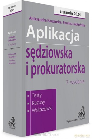 Aplikacja sędziowska i prokuratorska 2024 - Paulina Jabłońska, Aleksandra Karpińska [KSIĄŻKA]