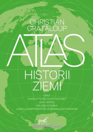 Atlas historii Ziemi - Christian Grataloup [KSIĄŻKA]