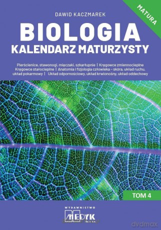 Biologia Kalendarz Maturzysty (Tom 4) - Dawid Kaczmarek [KSIĄŻKA]