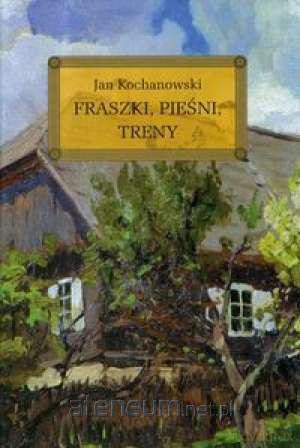 Fraszki, Pieśni, Treny z oprac. okleina [KSIĄŻKA]