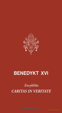 Caritas in veritate. Encyklika - Benedykt Xvi [KSIĄŻKA]