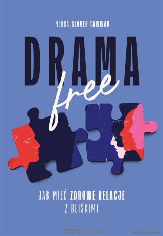 Drama Free. Jak mieć zdrowe relacje w rodzinie - Nedra Glover Tawwab [KSIĄŻKA]