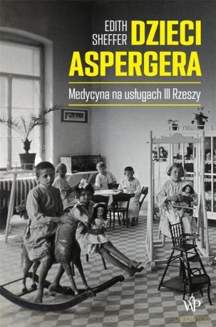 Dzieci Aspergera - Edith Sheffer [KSIĄŻKA]