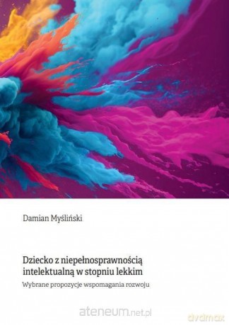 Dziecko z niepełnosprawnością intelektualną.. - Damian Myśliński [KSIĄŻKA]